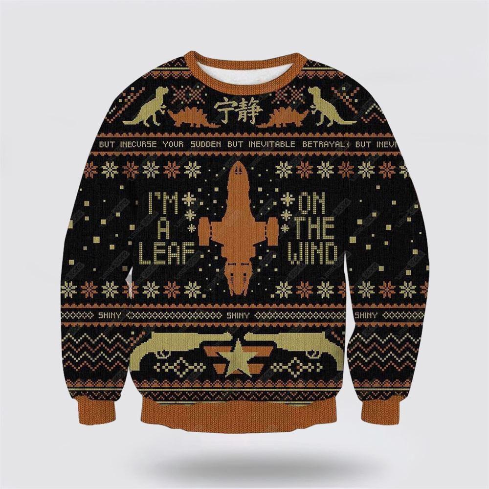 Firefly Serenity I?m A Leaf On The Wind Ugly Christmas Sweater Firefly Serenity I?m A Leaf On The Wind Ugly Christmas Sweater