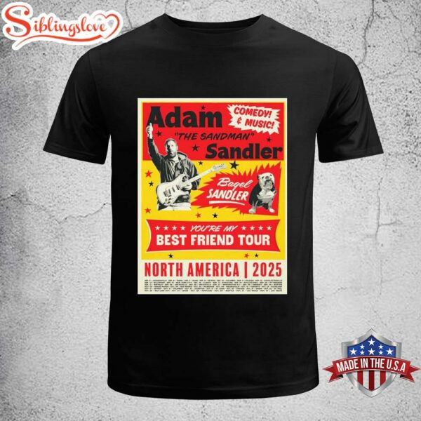 Adam Sandler The Sandman Comedy And Music You’re My Best Friend Tour North America 2025 Unisex T-Shirt
