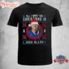 All I Want for Christmas is Josh Allen Unisex T-Shirt