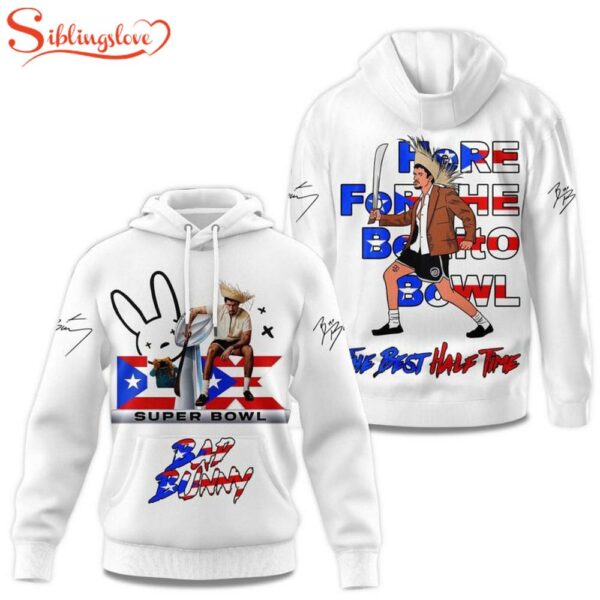 Bad Bunny Here For The Benito Bowl The Best Half Time 2025 White Hoodie