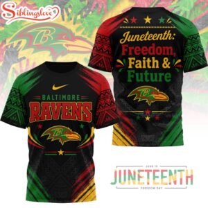 Baltimore Ravens NFL Juneteeth Freedom Faith And Future 3D T-Shirt