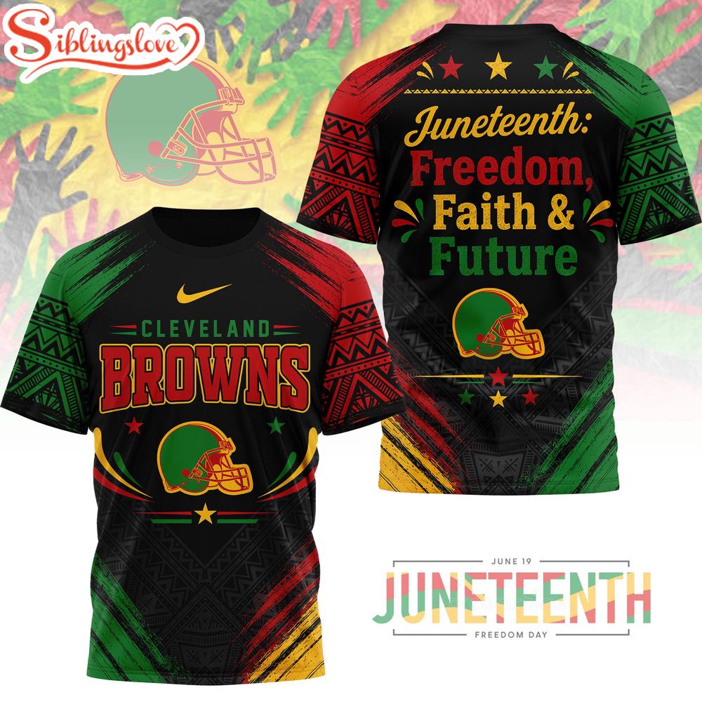 Cleveland Browns NFL Juneteeth Freedom Faith And Future 3D T-Shirt 1 Cleveland Browns NFL Juneteeth Freedom Faith And Future 3D T-Shirt