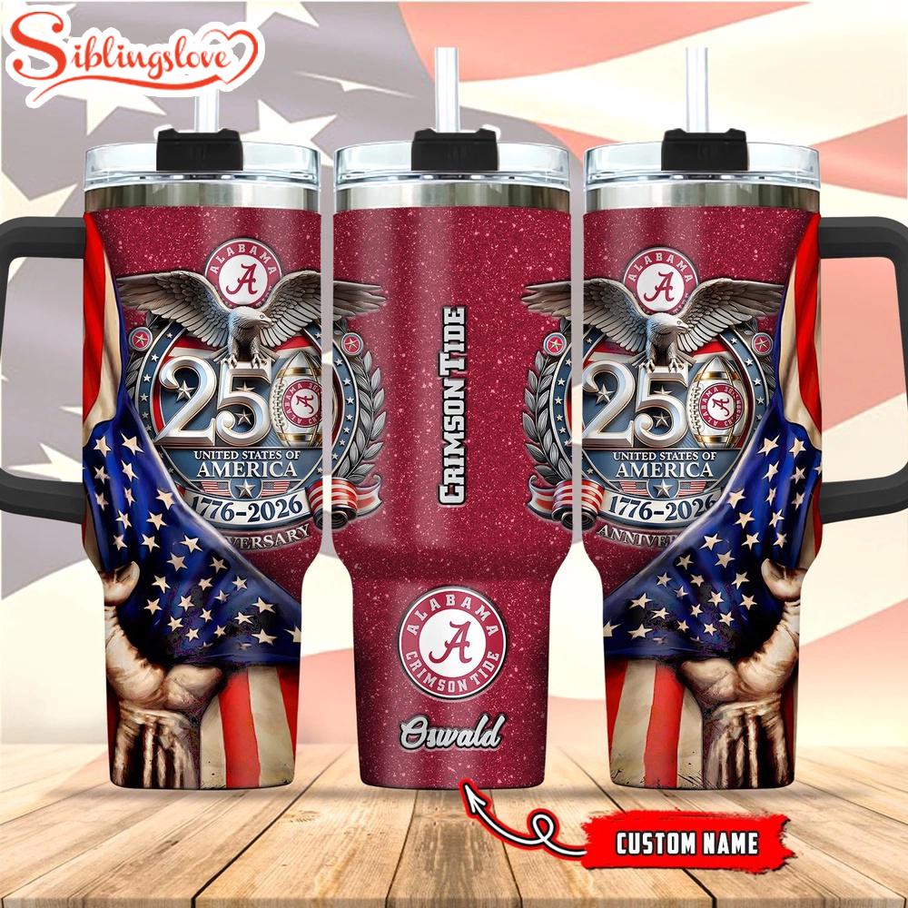 Custom Name Alabama Crimson Tide 250 United States Of America 1776-2026 Tumbler 40Oz 1 Custom Name Alabama Crimson Tide 250 United States Of America 1776-2026 Tumbler 40Oz