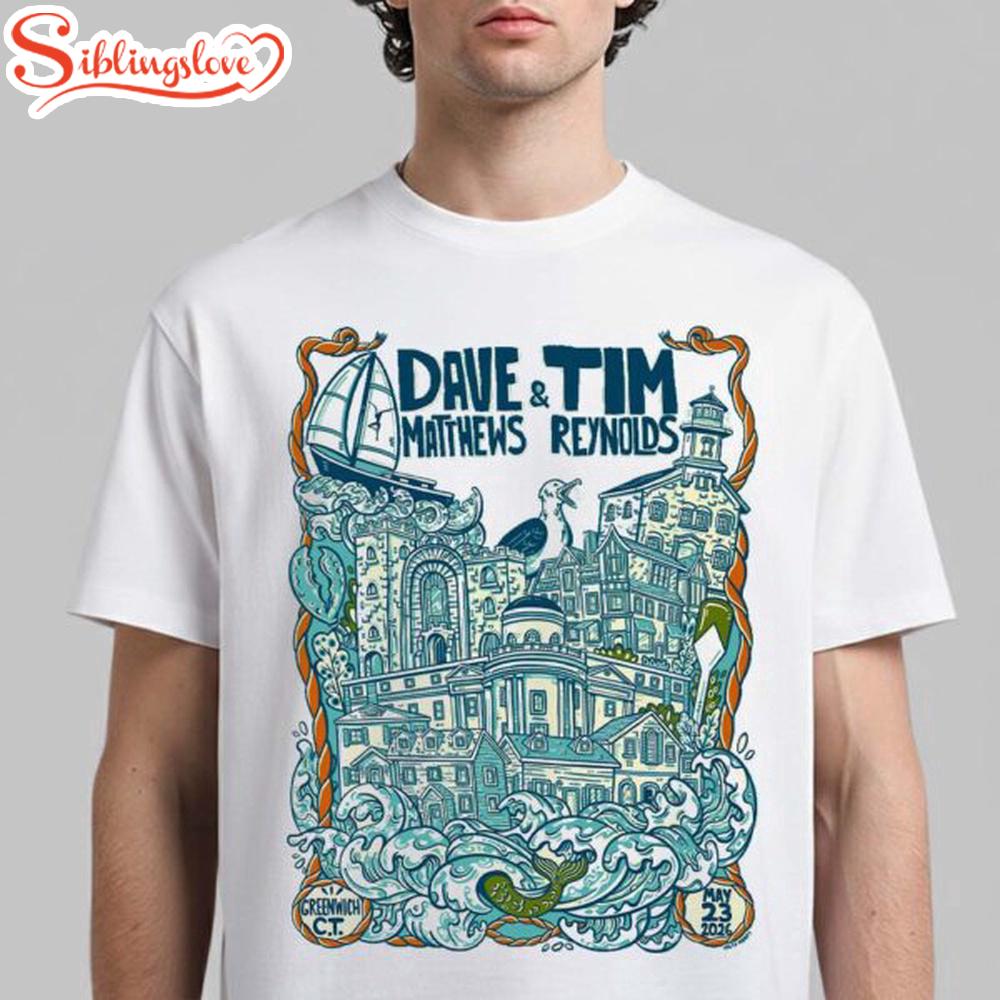 Dave Matthews And Tim Reynolds Greenwich CT 2026 Unisex T-Shirt 1 Dave Matthews And Tim Reynolds Greenwich CT 2026 Unisex T-Shirt