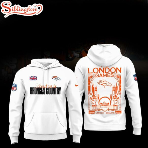 Denver Broncos In London Is Broncos Country Hoodie Shirt