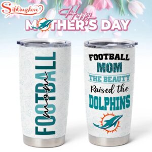 Miami Dolphins NFL Mother Day Tumbler