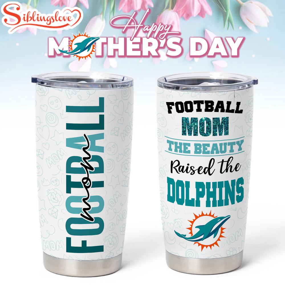 Miami Dolphins NFL Mother Day Tumbler 1 Miami Dolphins NFL Mother Day Tumbler