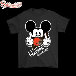 NFL Mickey Team Cleveland Browns Haters Gonna Hate T-shirt For Fans