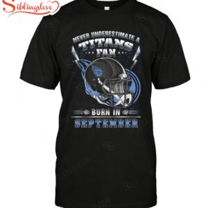 Nfl Tennessee Titans T-shirt Fan Born In September 2 For Fans