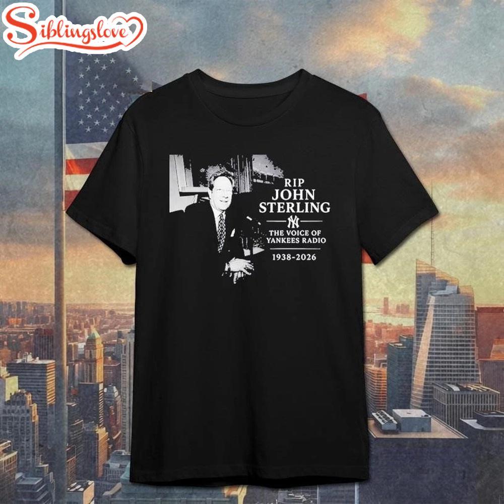 Rip John Sterling The Voice Of Yankees Radio 1938-2026Unisex T-Shirt 1 Rip John Sterling The Voice Of Yankees Radio 1938-2026Unisex T-Shirt