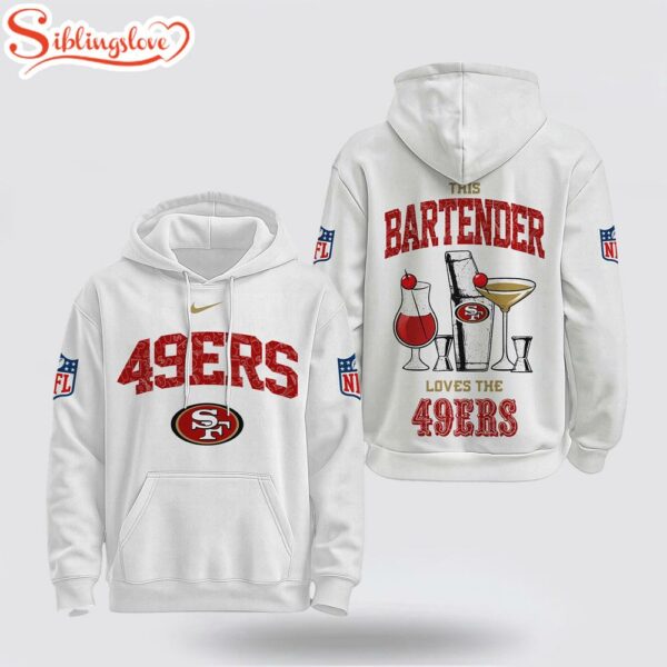 San Francisco 49ers NFL Bartender 3D Hoodie Shirt