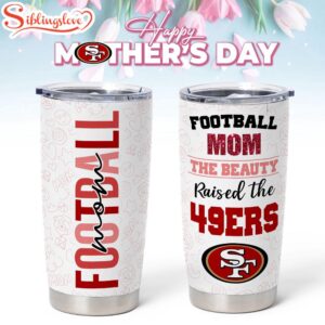 San Francisco 49ers NFL Mother Day Tumbler