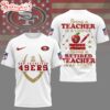 San Francisco 49ers NFL Teacher Honor 3D T-Shirt