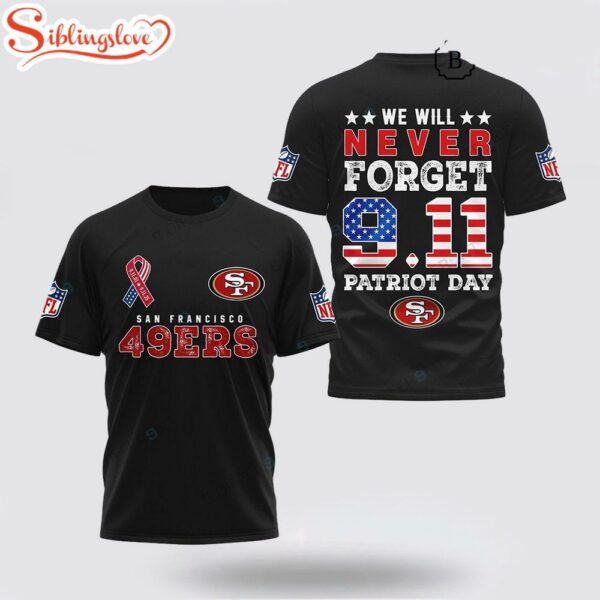 San Francisco 49ers NFL We Will Never Forget 9.11 Patriot Day All Over Print T-Shirt