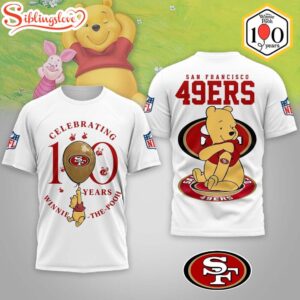 San Francisco 49ers NFL Winnie The Pooh 100th Anniversary 3D Shirt For Fans