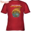 Stick To Your Guns Keep Planting Flowers Globe Unisex T-Shirt
