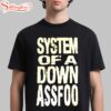 System Of A Down Ass Foo Unisex T-Shirt