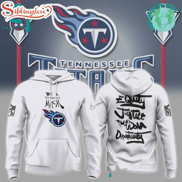 Tennessee Titans Be A Change Maker NFL Hoodie 3D Shirt