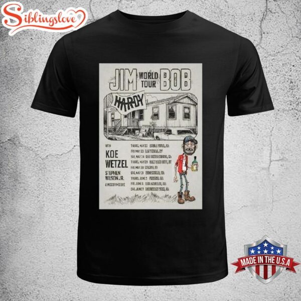 The Jim Bob World Tour 2025 Hardy With Koe Wetzel Music Unisex T-Shirt